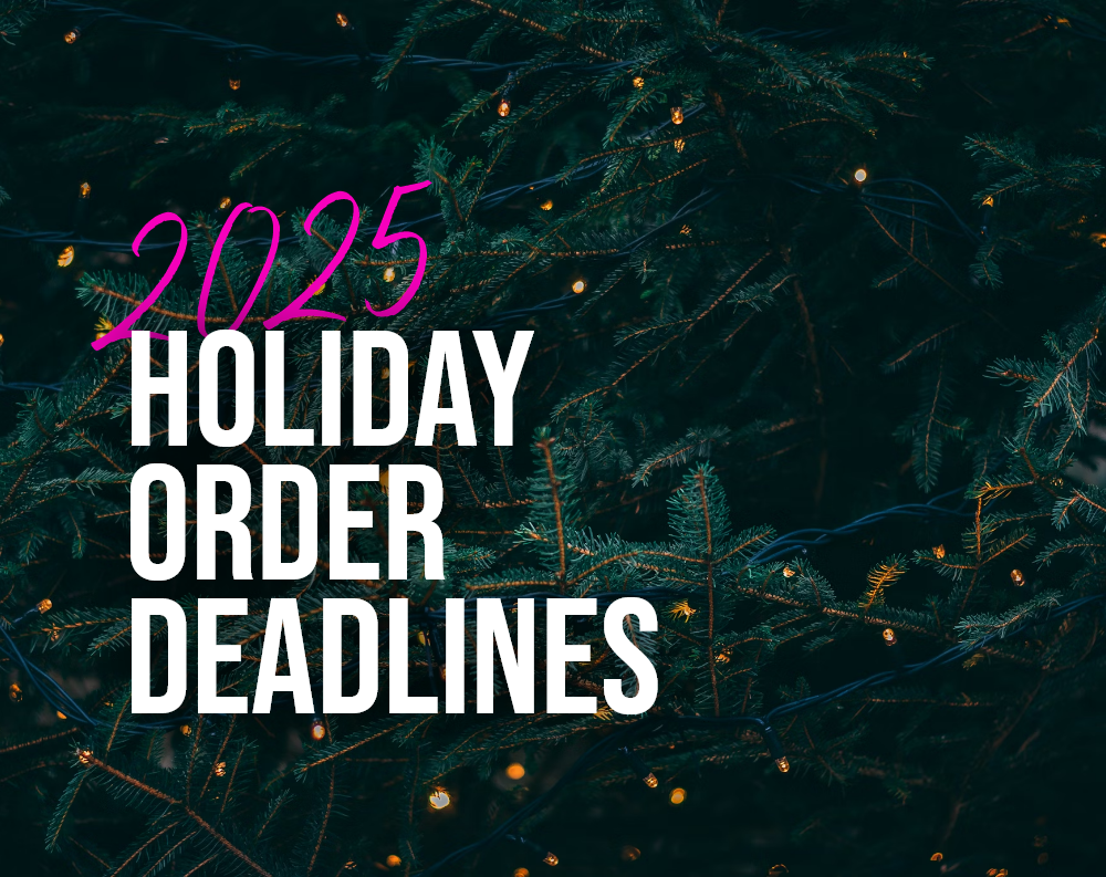 Holiday Order Deadlines 2025